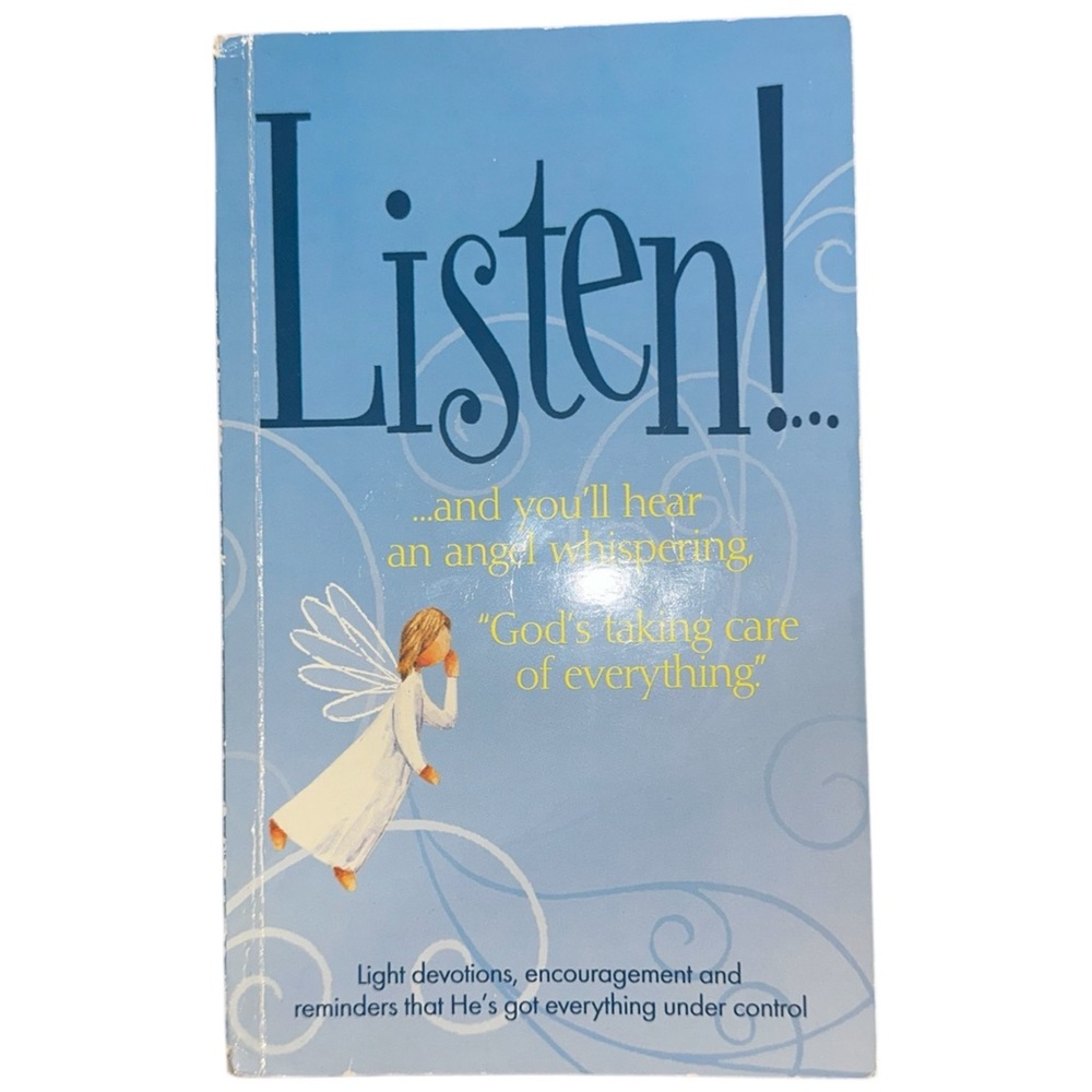 Listen!.. and you'll hear an angel whispering, "God's taking care of everything"